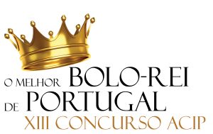 XIII Concurso ACIP – “O Melhor Bolo-Rei de Portugal” já tem inscrições abertas
